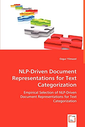 Imagen de archivo de NLP-Driven Document Representations for Text Categorization: Empirical Selection of NLP-Driven Document Representations for Text Categorization a la venta por Lucky's Textbooks