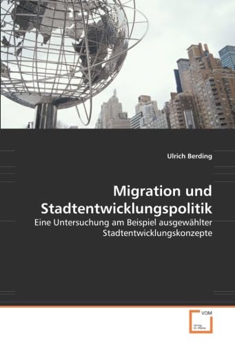 9783836490788: Migration und Stadtentwicklungspolitik: Eine Untersuchung am Beispiel ausgewhlter Stadtentwicklungskonzepte