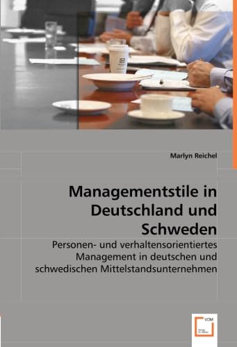 Managementstile in Deutschland und Schweden: Personen- und verhaltensorientiertes Management in d...