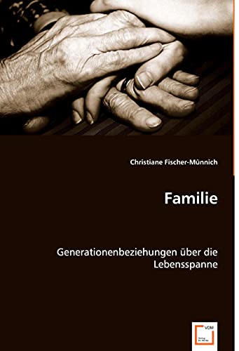 Beispielbild fr Familie: Generationenbeziehungen ber die Lebensspanne (German Edition) zum Verkauf von suspiratio - online bcherstube