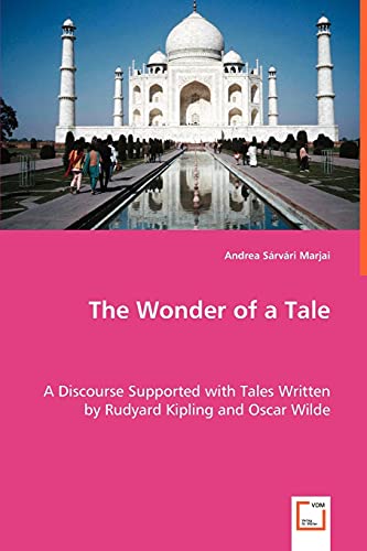 Imagen de archivo de The Wonder of a Tale: A Discourse Supported with Tales Written by Rudyard Kipling and Oscar Wilde a la venta por Lucky's Textbooks