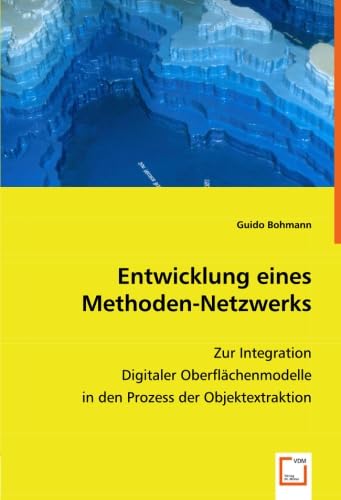 Imagen de archivo de Entwicklung eines Methoden-Netzwerks: Zur Integration Digitaler Oberflchenmodelle in den Prozess der Objektextraktion a la venta por medimops