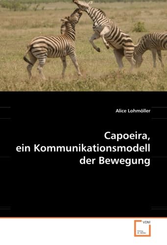 Beispielbild f�r Capoeira, Ein Kommunikationsmodell Der Bewegung zum Verkauf von Revaluation Books