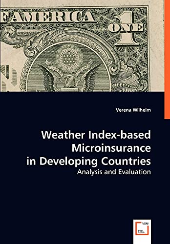 Immagine dell'editore per Weather Index-basedMicroinsurancein Developing Countries: Analysis and Evaluation venduto da California Books