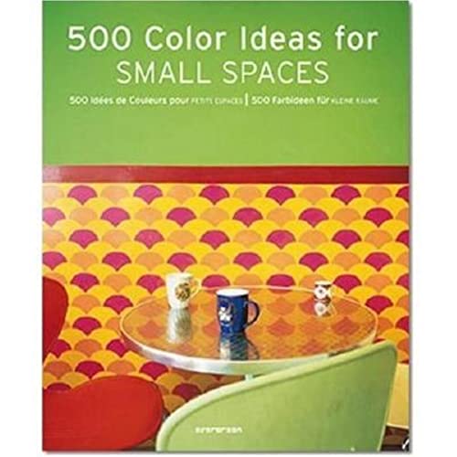 Stock image for 500 Colour Ideas for Small Spaces: EV for sale by WorldofBooks