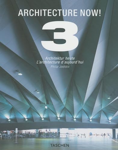 Beispielbild fr Architecture Now! 3: Architektur Heute / L'architecture d'aujourd'hui, Vol.3 (Taschen 25th Anniversary Edition) (English, German and French Edition) zum Verkauf von SecondSale