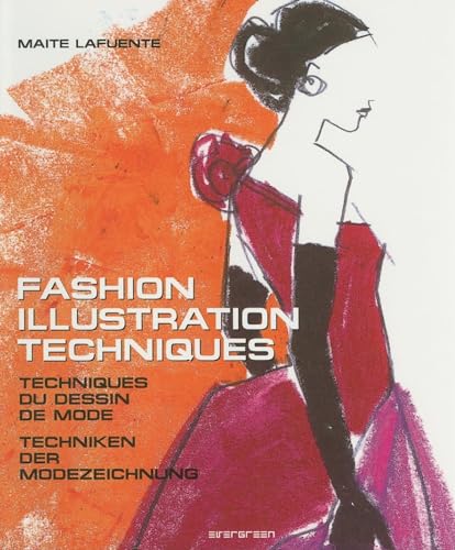 Fashion illustration techniques = Techniques du dessin de mode = Techniken der Modezeichnung. [il...