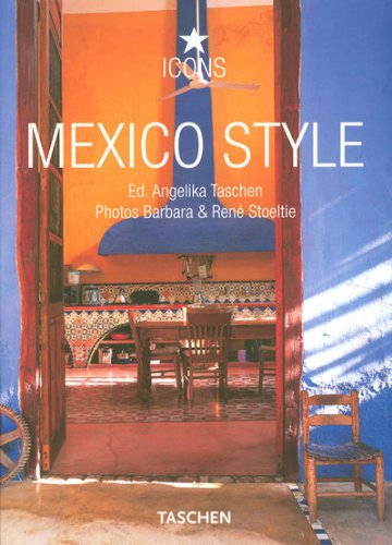9783836507714: Mexico Style: Exteriors, Interiors, Details