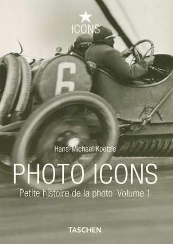 9783836508025: Po-25 Photo Icons Volume 1: Petite histoire de la photo 1827-1926