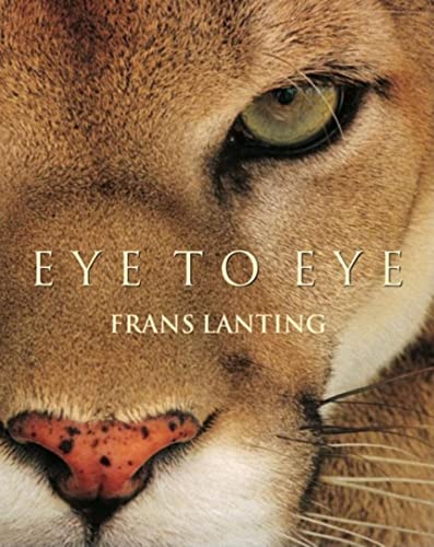 Imagen de archivo de Eye to Eye: Intimate Encounters with the Animal World a la venta por Sequitur Books