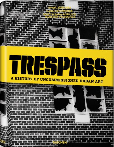 Stock image for Trespass: A History of Uncommissioned Urban Art for sale by Goodbookscafe