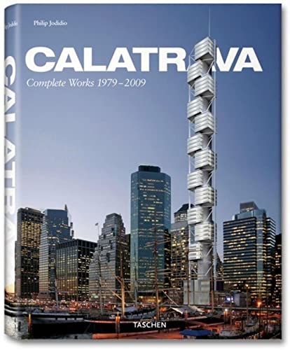 Calatrava: Complete Works 1979-2009 - Jodidio, Philip (text) & Santiago Calatrava (architecture)