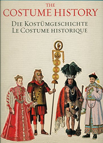 Beispielbild fr The Costume History / Die Kostmgeschichte / Le Costume Historique: From ancient times to the 19 th century / Vom Altertum bis zum 19. Jahrhundert / Du Monde Antique au XIXe Sicle (Jumbo) zum Verkauf von medimops