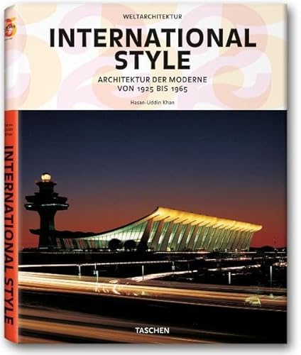 9783836510509: Weltarchtektur - International Style: Architektur der Moderne von 1925 bis 1965