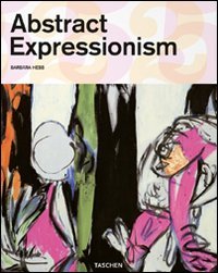 Abstract expressionism. Ediz. italiana (9783836513869) by Barbara Hess