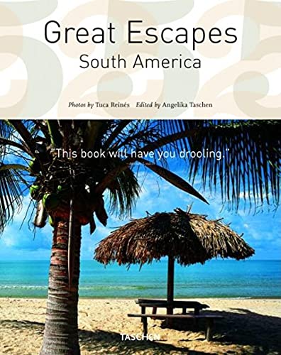 Stock image for Great Escapes South America Reiter, Christiane; Taschen, Angelika and Reines, Tuca for sale by Aragon Books Canada