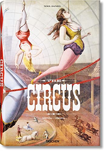 9783836520256: The Circus. 1870s-1950s