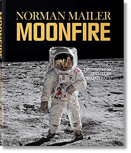 Norman Mailer. MoonFire. La prodigieuse aventure d'Apollo 11 (9783836520782) by Mailer, Norman; McCann, Colum