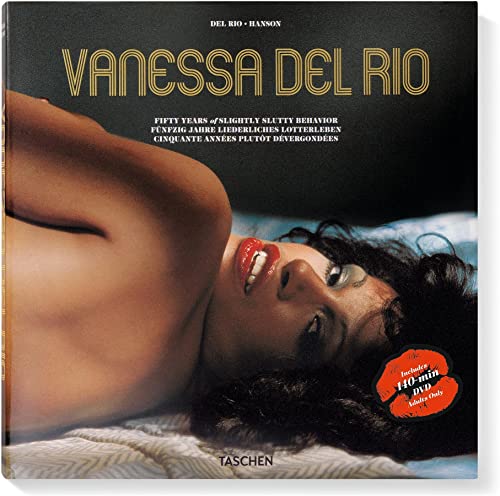 9783836521093: Vanessa Del Rio: Fifty Years of Slightly Slutty Behavior / Funfzig Jahre Liederliches Lotterleben / Cinquante Annees Plutot Devergondees