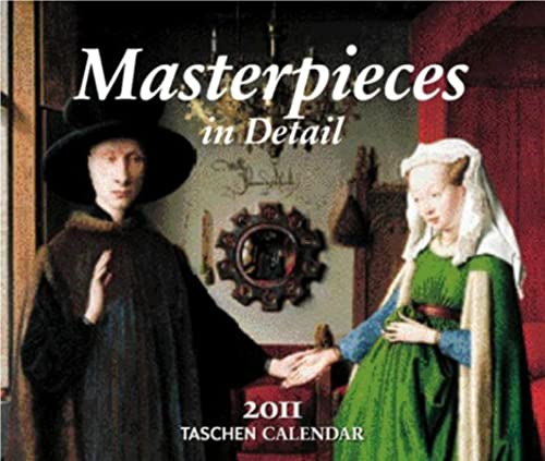 Masterpieces in Detail - 2011 Calendar (9783836522649) by TASCHEN