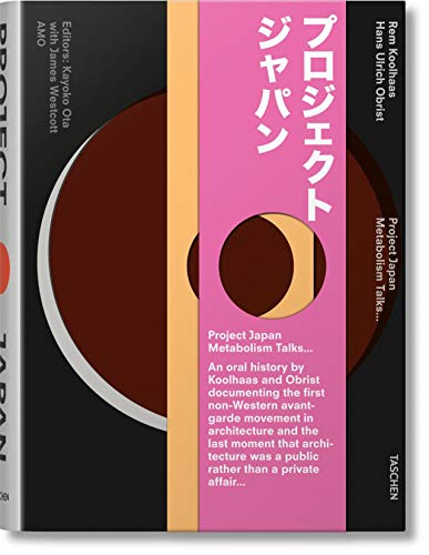 Project Japan : Metabolism Talks. - Koolhaas, Rem; Obrist, Hans-Ulrich; Ota, Kayoko (EDT); Westcott, James (EDT)