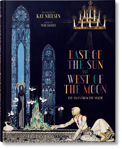 9783836532297: Kay Nielsen. East of the Sun and West of the Moon