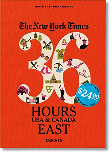 Stock image for NYT. 36 Hours. USA & Canada. East (The New York Times 36 Hours) for sale by HPB-Ruby