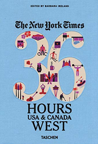 Imagen de archivo de NYT. 36 Hours. USA & Canada. West a la venta por SecondSale