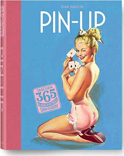 Stock image for TASCHEN 365 Day-by-Day: Pin-Up for sale by "Pursuit of Happiness" Books