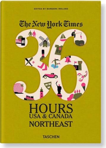 9783836542012: The New York Times 36 Hours USA & Canada Northeast