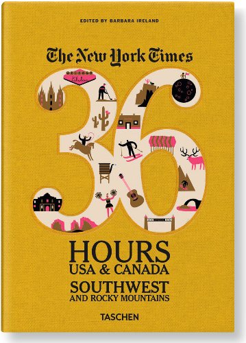 9783836542036: The New York Times 36 Hours USA & Canada: Southwest and Rocky Mountains