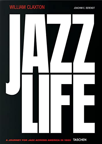 William Claxton: Jazzlife - Joachim E Berendt, William Claxton,