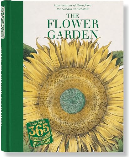 365 day-by day. The flower garden. Ediz. inglese, tedesca e francese: La flore des quatre saisons...