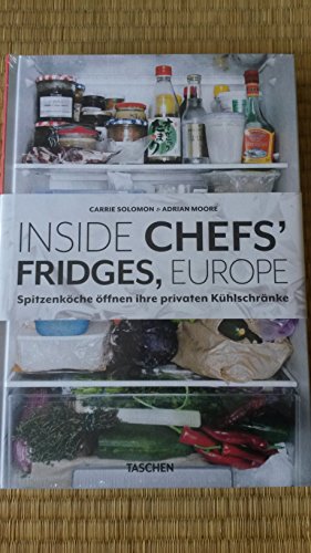 9783836553520: Inside Chefs' Fridges, Europe: 40 europische Spitzenkche ffnen ihre privaten Khlschrnke