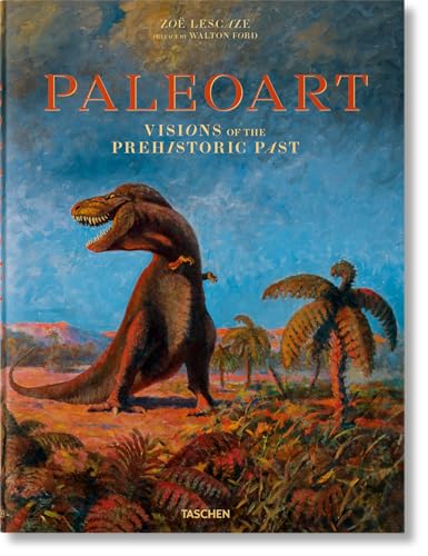 9783836555111: Paleoart. Visions of the Prehistoric Past