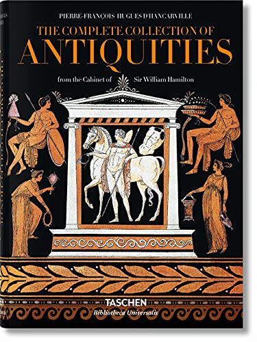 Stock image for D'Hancarville: The Complete Collection of Antiquities: The Complete Collection of Antiquities from the Cabinet of Sir William Hamilton (Bibliotheca Universalis) for sale by Buckle's Books