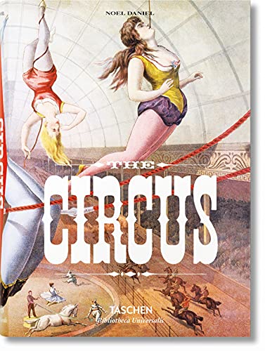 Stock image for The Circus. 1870s?1950s (Bibliotheca Universalis) (Multilingual Edition) for sale by GF Books, Inc.