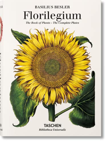 Stock image for Basilius Besler's Florilegium. The Book of Plants: The Book of Plants - the Complete Plates (Bibliotheca Universalis) for sale by WorldofBooks