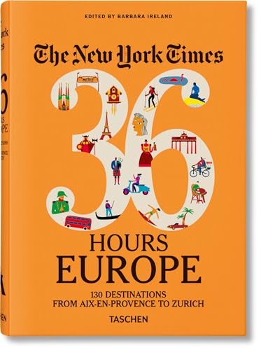 Stock image for The New York Times : 36 Hours Europe / 130 Destinations. Dirigé par Barbara Ireland. for sale by Antiquariat KAMAS