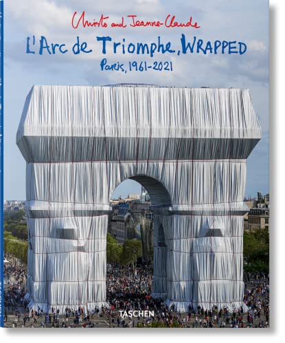 9783836579520: Christo and Jeanne-Claude. L’arc De Triomphe, Wrapped: Paris, 1961-2021