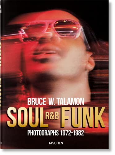 Stock image for Bruce W. Talamon: Soul. R&b. Funk. Photographs 1972 1982 for sale by Revaluation Books