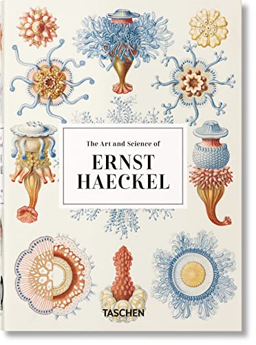 The Art and Science of Ernst Haeckel. 40th Ed. - Julia Voss