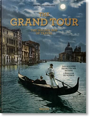 9783836585071: The Grand Tour: The Golden Age of Travel