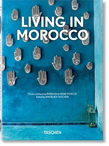 Stock image for Living in Morocco [Hardcover] Stoeltie, Barbara Ren?; Stoeltie, Rene and Taschen, Angelika for sale by Lakeside Books