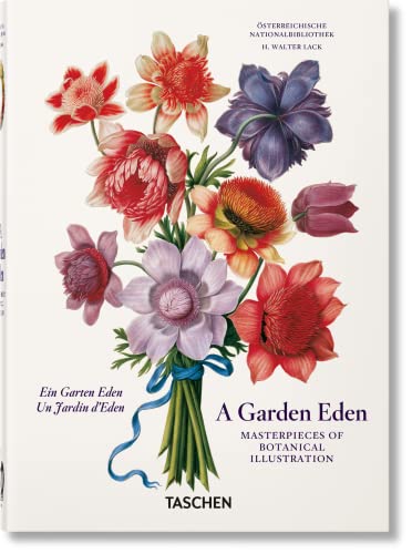 9783836591911: A Garden Eden. Masterpieces of Botanical Illustration. 40th Ed.