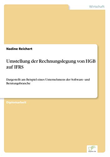 9783836600736: Umstellung der Rechnungslegung von HGB auf IFRS: Dargestellt am Beispiel eines Unternehmens der Software- und Beratungsbranche