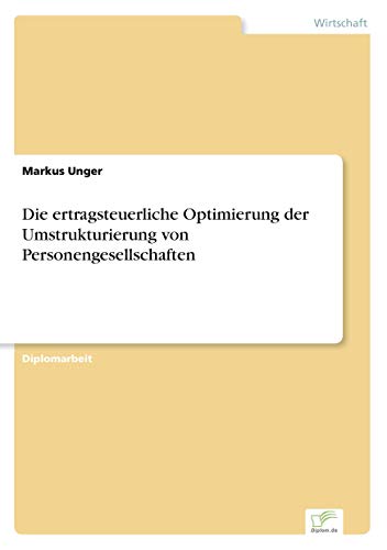 Beispielbild fr Die ertragsteuerliche Optimierung der Umstrukturierung von Personengesellschaften zum Verkauf von Chiron Media