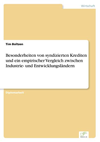 Stock image for Besonderheiten von syndizierten Krediten und ein empirischer Vergleich zwischen Industrie- und Entwicklungslndern (German Edition) for sale by Lucky's Textbooks
