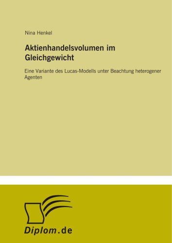 9783836605441: Aktienhandelsvolumen im Gleichgewicht: Eine Variante des Lucas-Modells unter Beachtung heterogener Agenten