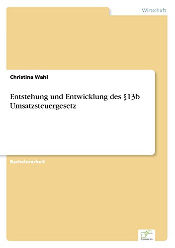 Stock image for Entstehung und Entwicklung des §13b Umsatzsteuergesetz for sale by Ria Christie Collections